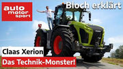 Claas Xerion: Mehr Technik als in jeder Luxus-Limo! - Bloch erklärt #102